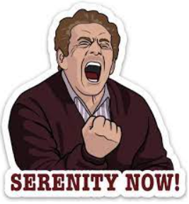 Serenity Now!